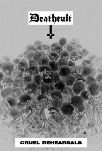 Deathcult (NOR) : Cruel Rehearsals